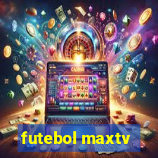 futebol maxtv